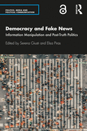 Cover of Democracy and Fake News: Information Manipulation and Post-Truth Politics