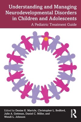 Cover of Understanding and Managing Neurodevelopmental Disorders in Children and Adolescents: A Pediatric Treatment Guide