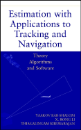 Cover of Estimation with Applications to Tracking and Navigation: Theory Algorithms and Software