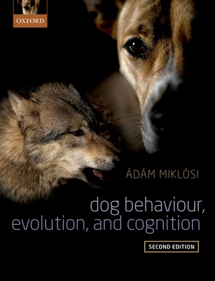 Cover of Dog Behaviour, Evolution, and Cognition