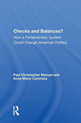 Cover of Checks And Balances?: How A Parliamentary System Could Change American Politics