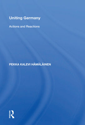 Cover of Uniting Germany: Actions and Reactions