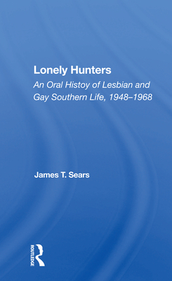 Cover of Lonely Hunters: An Oral History of Lesbian and Gay Southern Life, 1948-1968