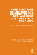 Cover of Contributions of Limperg and Schmidt to the Replacement Cost Debate in the 1920s