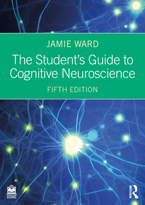 Cover of The Student's Guide to Cognitive Neuroscience