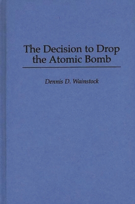 Cover of The Decision to Drop the Atomic Bomb