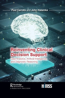 Cover of Reinventing Clinical Decision Support: Data Analytics, Artificial Intelligence, and Diagnostic Reasoning