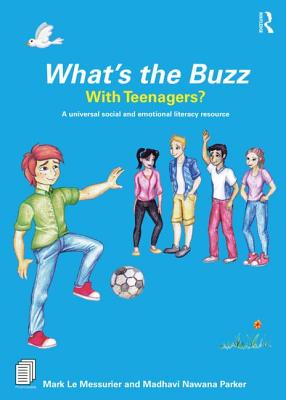Cover of What's the Buzz with Teenagers?: A universal social and emotional literacy resource