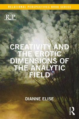Cover of Creativity and the Erotic Dimensions of the Analytic Field