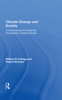 Cover of Climate Change and Society: Consequences of Increasing Atmospheric Carbon Dioxide