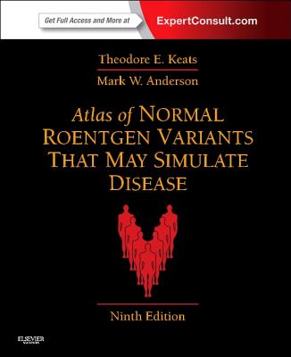 Cover of Atlas of Normal Roentgen Variants That May Simulate Disease: Expert Consult - Enhanced Online Features and Print (Revised)