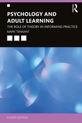 Cover of Psychology and Adult Learning: The Role of Theory in Informing Practice