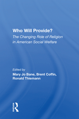 Cover of Who Will Provide? The Changing Role Of Religion In American Social Welfare
