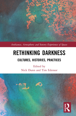 Cover of Rethinking Darkness: Cultures, Histories, Practices
