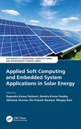 Cover of Applied Soft Computing and Embedded System Applications in Solar Energy