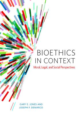 Cover of Bioethics in Context: Moral, Legal, and Social Perspectives