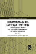 Cover of Pragmatism and the European Traditions: Encounters with Analytic Philosophy and Phenomenology Before the Great Divide