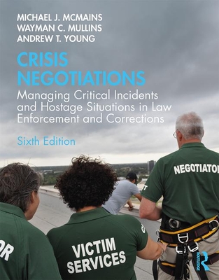 Cover of Crisis Negotiations: Managing Critical Incidents and Hostage Situations in Law Enforcement and Corrections
