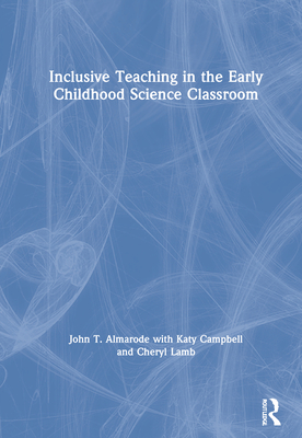 Cover of Inclusive Teaching in the Early Childhood Science Classroom