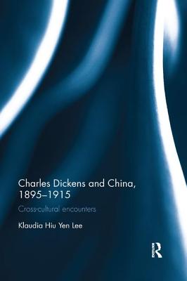 Cover of Charles Dickens and China, 1895-1915: Cross-Cultural Encounters