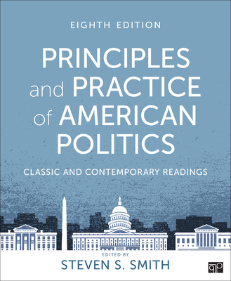 Cover of Principles and Practice of American Politics: Classic and Contemporary Readings