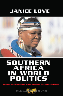Cover of Southern Africa in World Politics: Local Aspirations and Global Entanglements