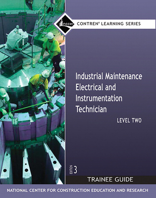 Cover of Industrial Maintenance Electrical & Instrumentation Trainee Guide, Level 2 (Revised)