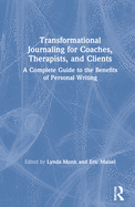 Cover of Transformational Journaling for Coaches, Therapists, and Clients: A Complete Guide to the Benefits of Personal Writing