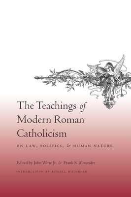 Cover of The Teachings of Modern Roman Catholicism: On Law, Politics, and Human Nature