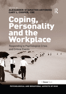 Cover of Coping, Personality and the Workplace: Responding to Psychological Crisis and Critical Events
