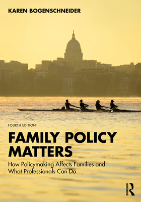 Cover of Family Policy Matters: How Policymaking Affects Families and What Professionals Can Do