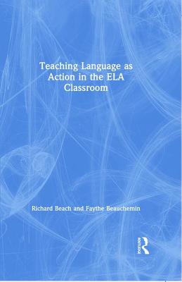 Cover of Teaching Language as Action in the Ela Classroom