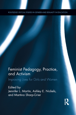Cover of Feminist Pedagogy, Practice, and Activism: Improving Lives for Girls and Women