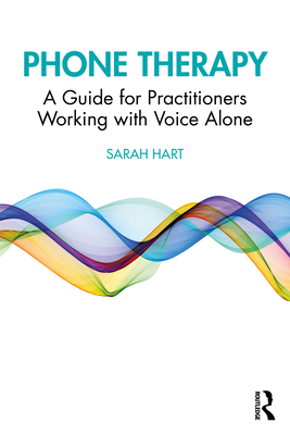 Cover of Phone Therapy: A Guide for Practitioners Working with Voice Alone