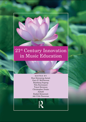 Cover of 21st Century Innovation in Music Education: Proceedings of the 1st International Conference of the Music Education Community (Intercome 2018), Octobe
