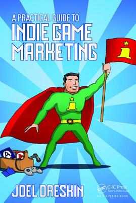 Cover of A Practical Guide to Indie Game Marketing