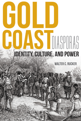 Cover of Gold Coast Diasporas: Identity, Culture, and Power