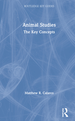 Cover of Animal Studies: The Key Concepts