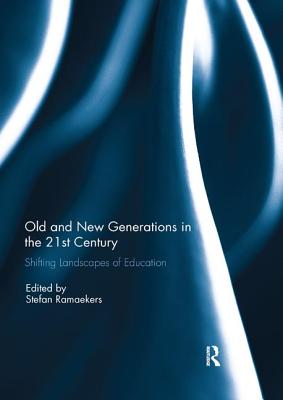 Cover of Old and New Generations in the 21st Century: Shifting Landscapes of Education