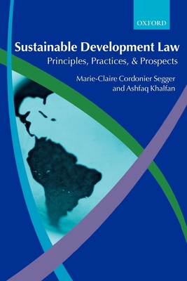 Cover of Sustainable Development Law: Principles, Practices, and Prospects