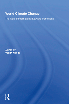 Cover of World Climate Change: The Role of International Law and Institutions