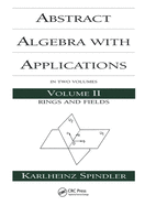 Cover of Abstract Algebra with Applications: Volume 2: Rings and Fields