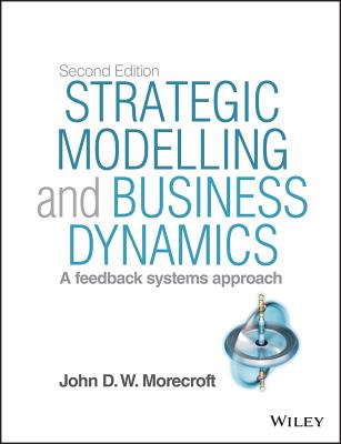 Cover of Strategic Modelling and Business Dynamics, + Website: A Feedback Systems Approach