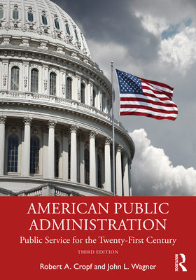 Cover of American Public Administration: Public Service for the Twenty-First Century