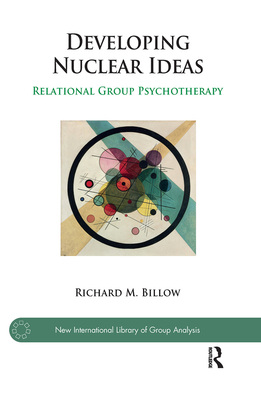Cover of Developing Nuclear Ideas: Relational Group Psychotherapy