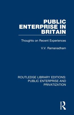 Cover of Public Enterprise in Britain: Thoughts on Recent Experiences