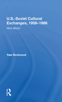 Cover of U.S.-Soviet Cultural Exchanges, 1958-1986: Who Wins?
