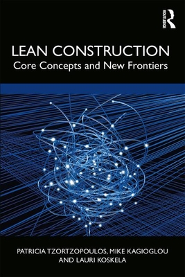 Cover of Lean Construction: Core Concepts and New Frontiers