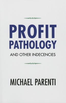 Cover of Profit Pathology and Other Indecencies