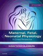 Cover of Maternal, Fetal, & Neonatal Physiology: A Clinical Perspective